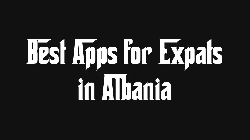 best-apps-for-expats-in-albania
