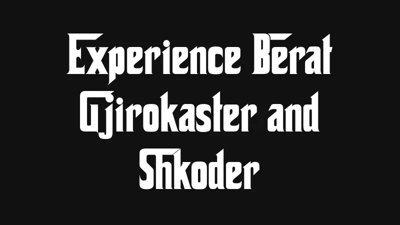 experience-berat-gjirokaster-and-shkoder