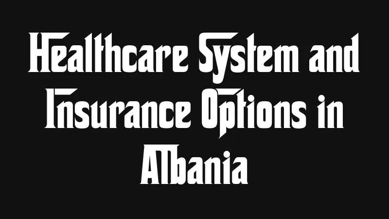 healthcare-system-and-insurance-options-in-albania