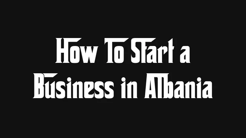 how-to-start-a-business-in-albania