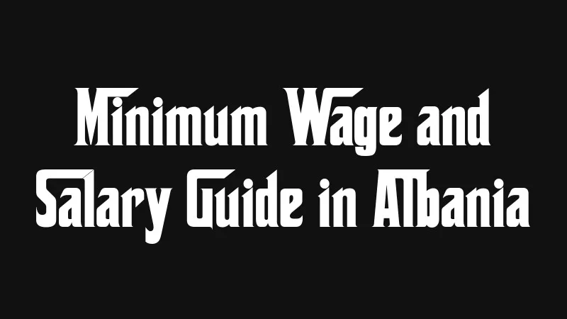 minimum-wage-and-salary-guide-in-albania